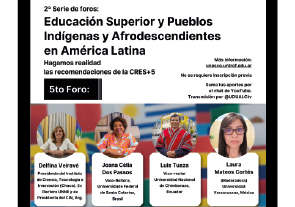 2da Serie de Foros: 'Educación Superior y Pueblos Indígenas y Afrodescendientes. Hagamos realidad la CRES+5' (5to Foro), UDUALC